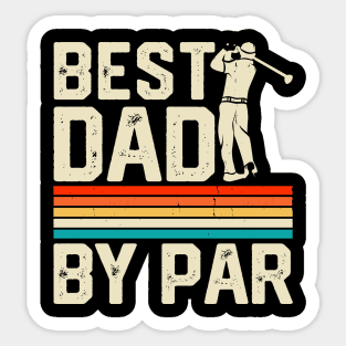 Best Dad By Par T Shirt For Men Sticker